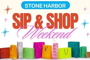 Stone Harbor’s Sip & Shop Weekend