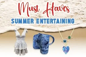 Must Haves: Summer Entertaining