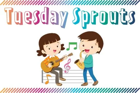 Tuesday Sprouts - Stories, Movement, and Songs