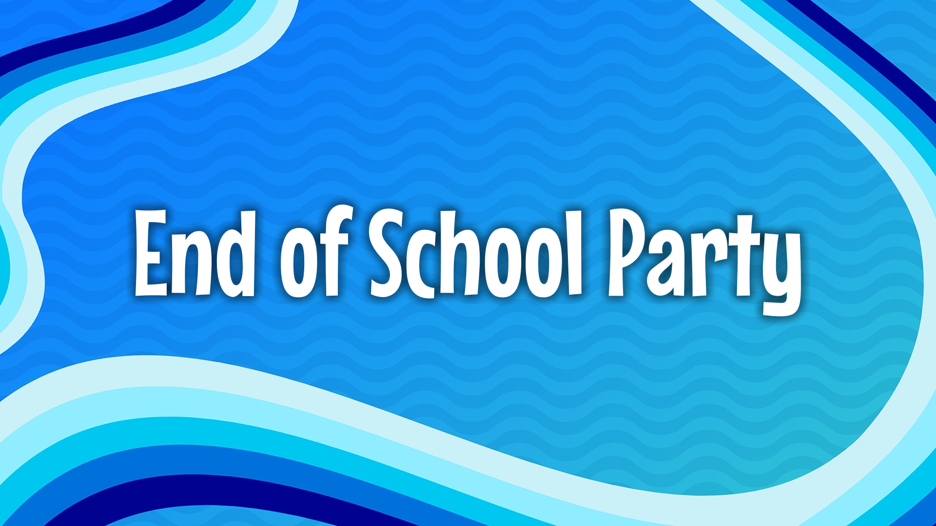 End of School Party