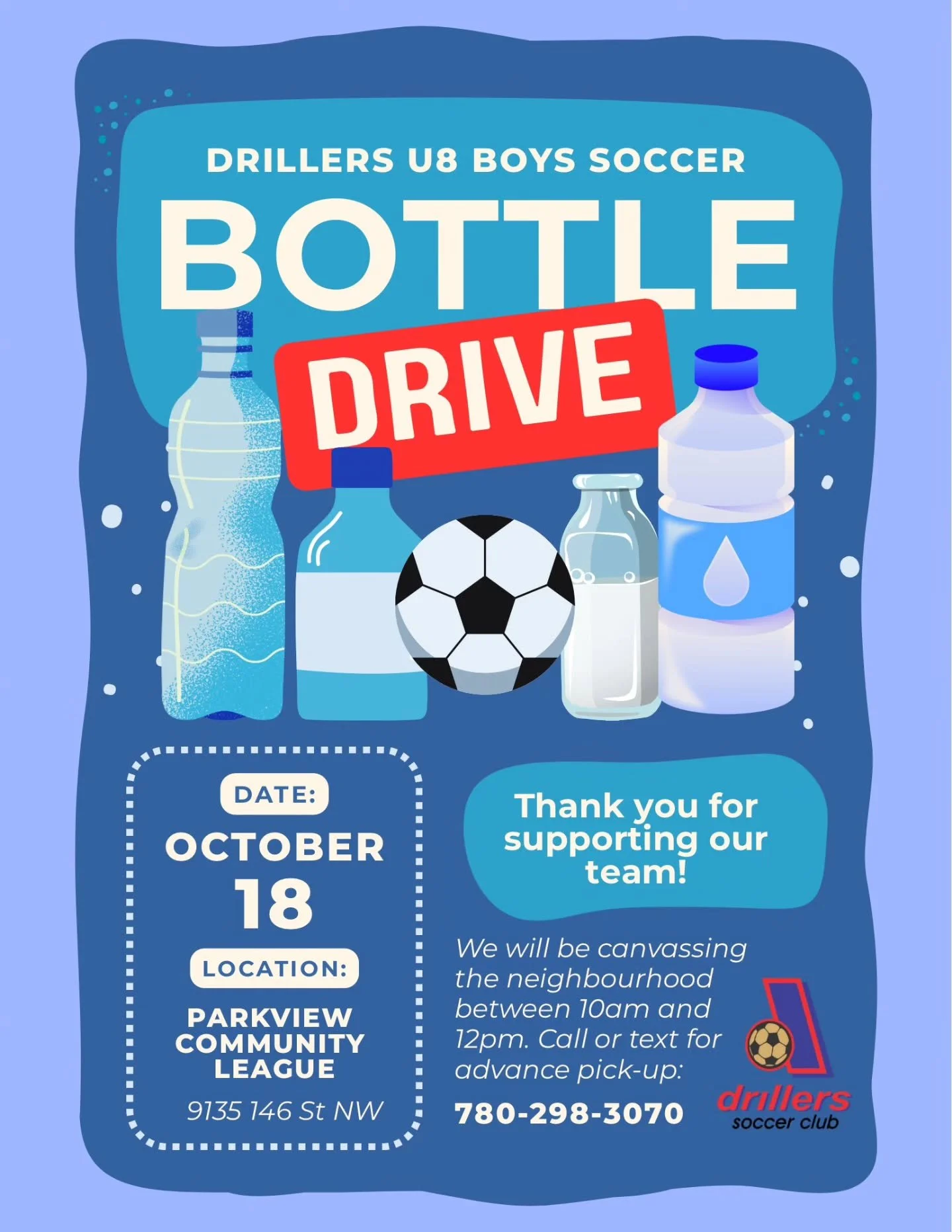 Our Drillers U8 team is hosting a bottle drive on the Oct 18th in the Parkview area. Any support you can provide would be greatly appreciated by our young athletes. ##yegsoccer