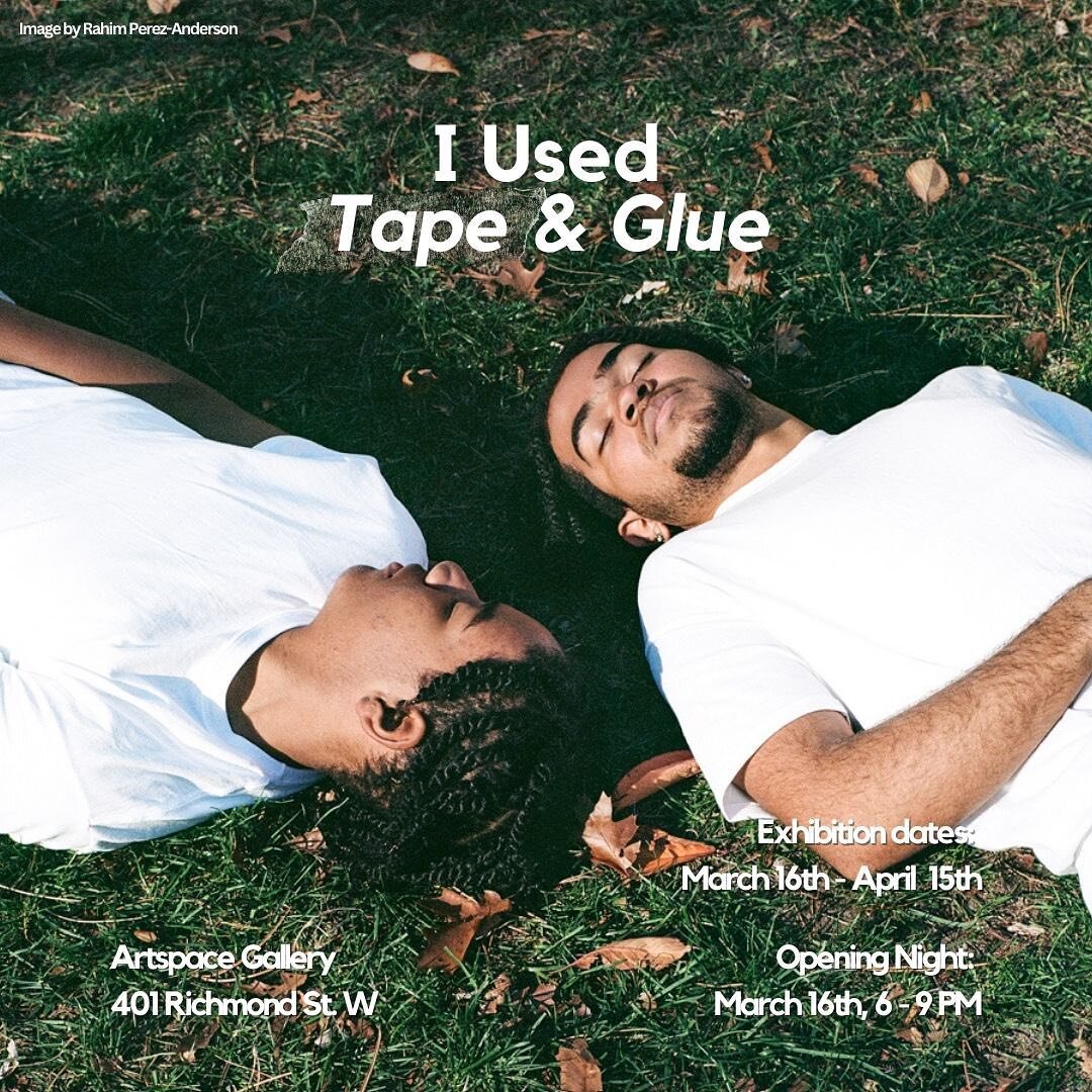 I Used Tape and Glue is a group exhibition curated by Hannah Somers @hls_37photos, that navigates personal displacements inclusive of relationships with space, home, identity and love. These artists are current students at Toronto Metropolitan Univer