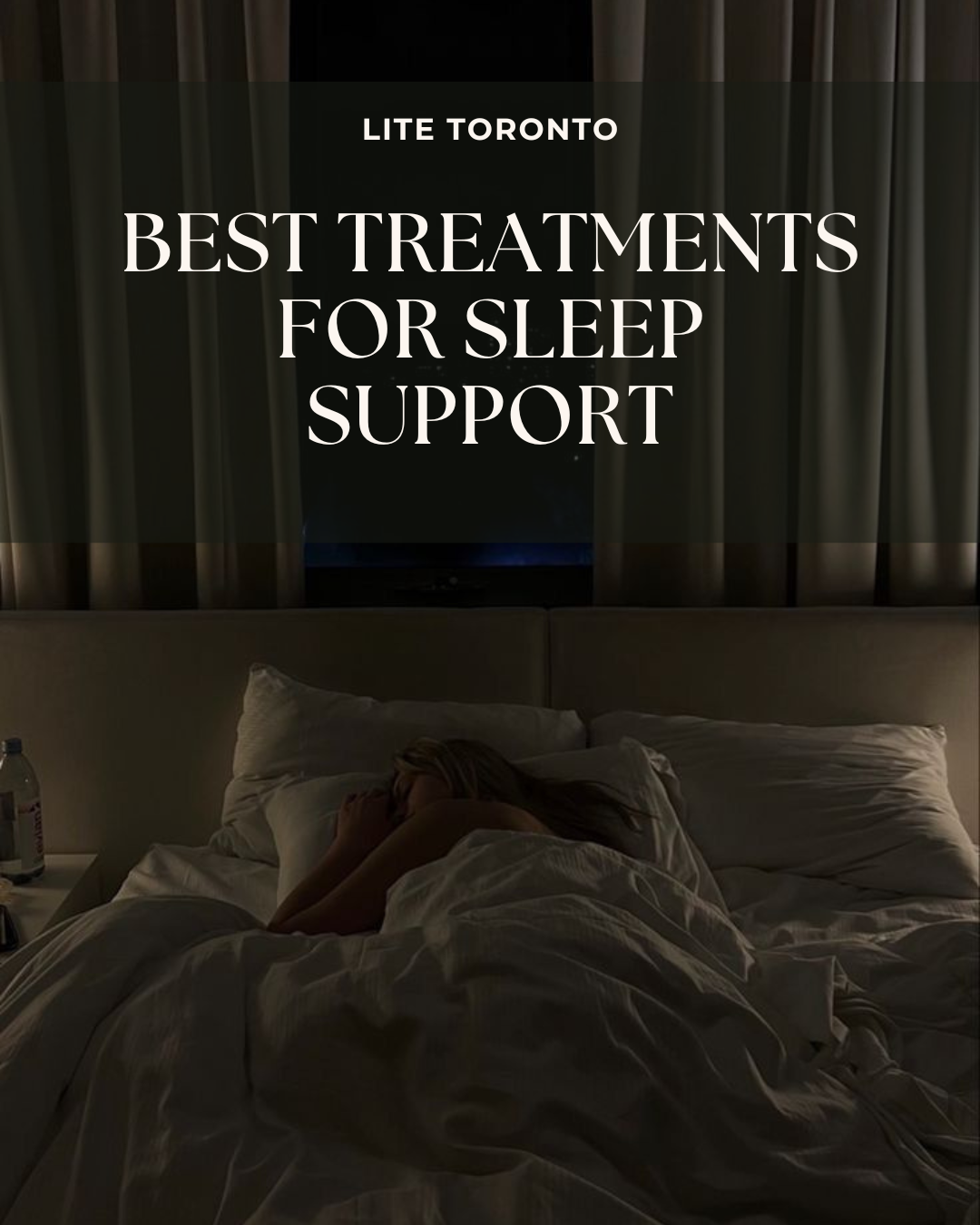 Best Treatments for Sleep Support: Natural Ways to Beat Insomnia in Toronto
