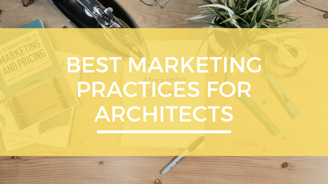 Best Digital Marketing Practices For Architects