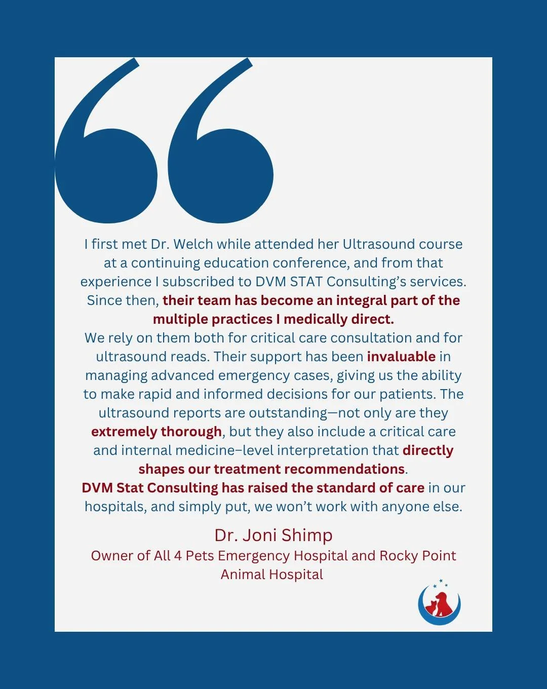 ⭐️ "DVM STAT Consulting has raised the standard of care in our hospitals."
We are honored to be part of the clinical team supporting Dr. Joni Shimp and her practices, All 4 Pets Emergency Hospital and Rocky Point Animal Hospital.
Our spec
