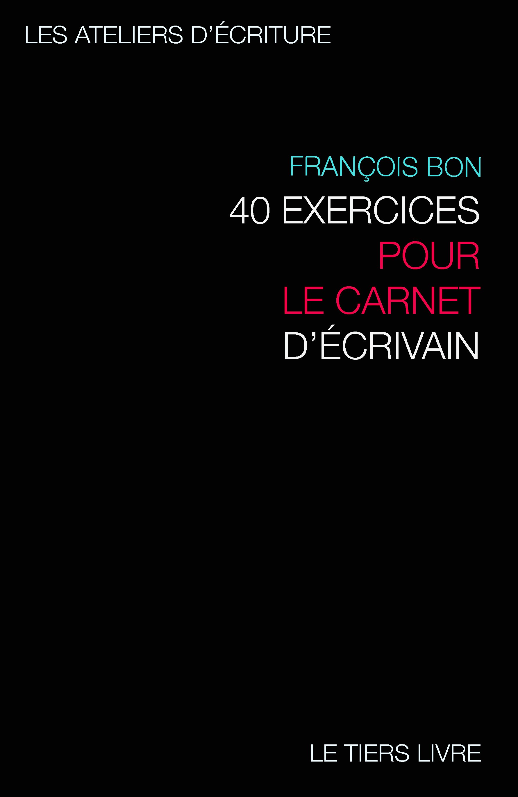 40 exercices pour le carnet d'écrivain