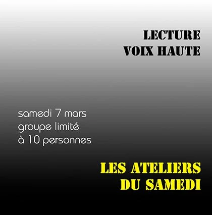 les ateliers du samedi | 7 mars 2026, lecture à voix haute