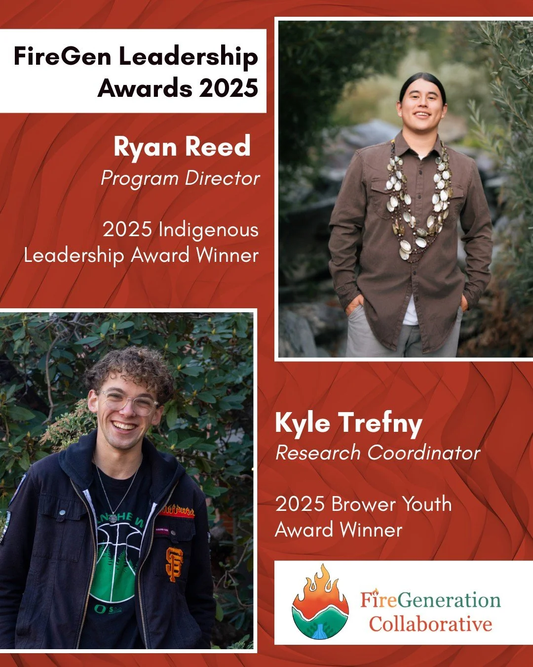 Co-founders Ryan Reed and Kyle Trefny were both honored this year for their extraordinary work with FireGeneration Collaborative ❤️&zwj;🔥

Ryan received the Indigenous Leadership Award for his &quot;deep commitment to restore fire as a practice of I