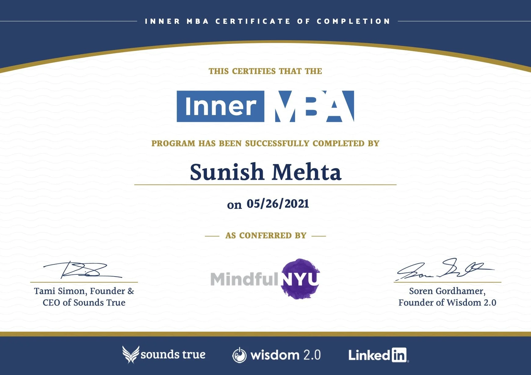 Inner MBA Certificate of Completion awarded to Sunish Mehta on 05/26/2021, conferred by MindfulNYU, signed by Tami Simon and Soren Gordhamer, with logos of Sounds True, Wisdom 2.0, and LinkedIn.