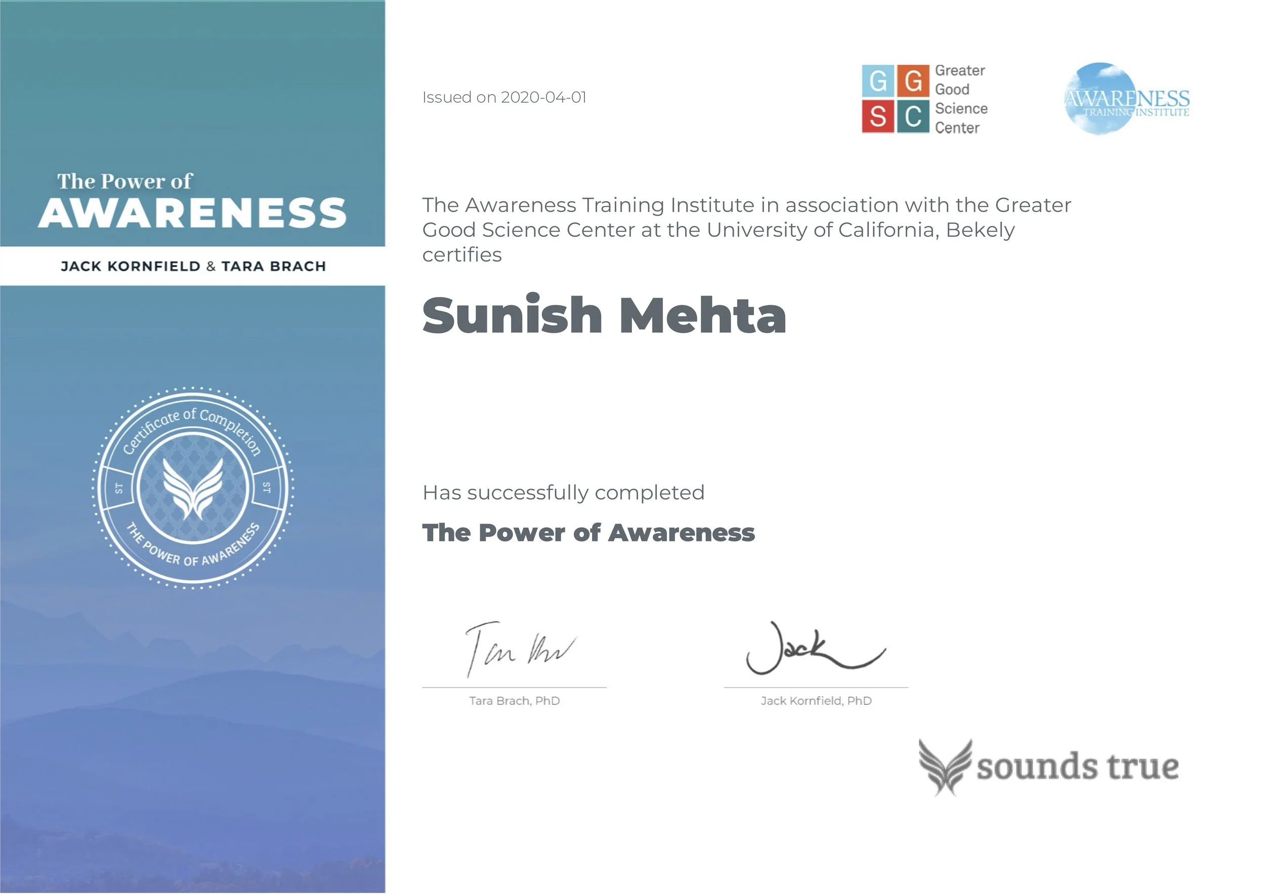 Certificate of completion titled 'The Power of Awareness' awarded to Sunish Mehta by the Awareness Training Institute and Greater Good Science Center at University of California, Berkeley, issued April 1, 2020, signed by Tara Brach and Jack Kornfield