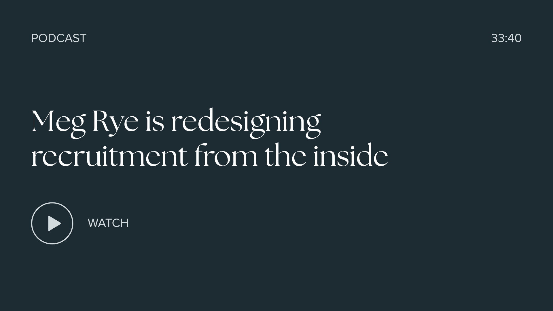 Meg Rye is redesigning recruitment from the inside