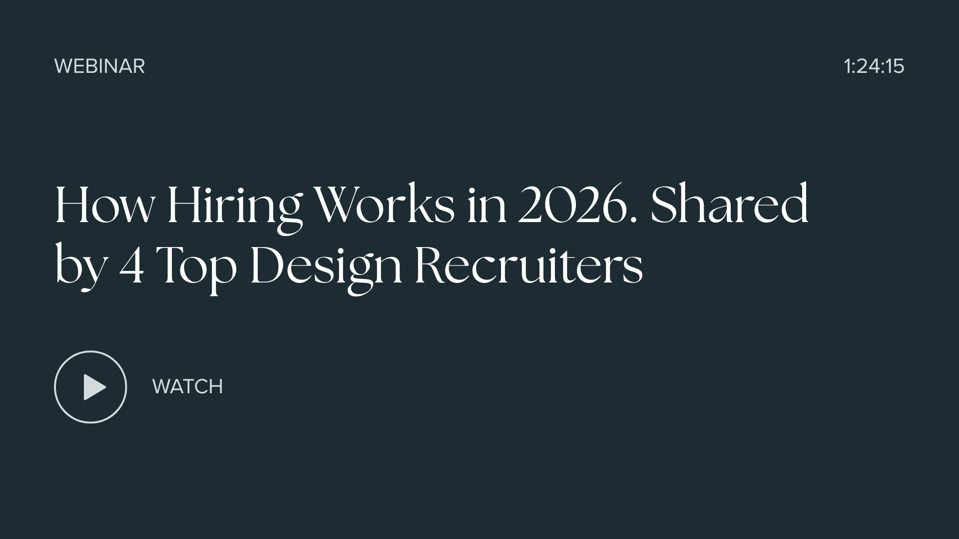 How Hiring Works in 2026. Shared by 4 Top Design Recruiters