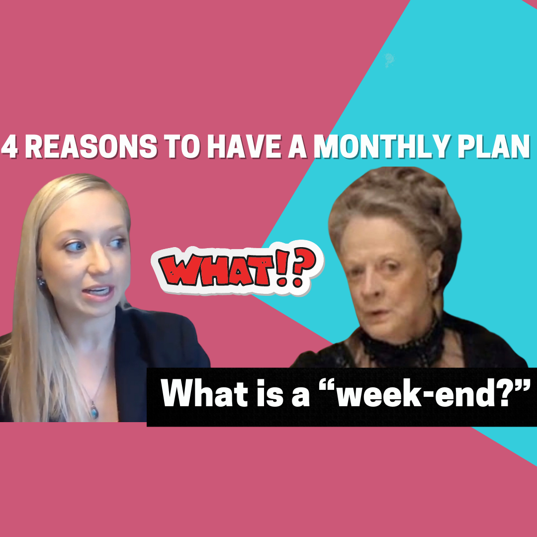 4 Reasons You Need a Monthly Plan - Why We Should be Like the Dowager Countess in Downtown Abbey