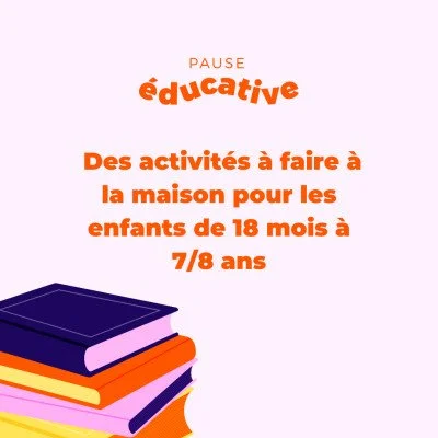 Pause éducative  : Activités du quotidien pour les enfants de 18 mois-7/8 ans (Partie 1)