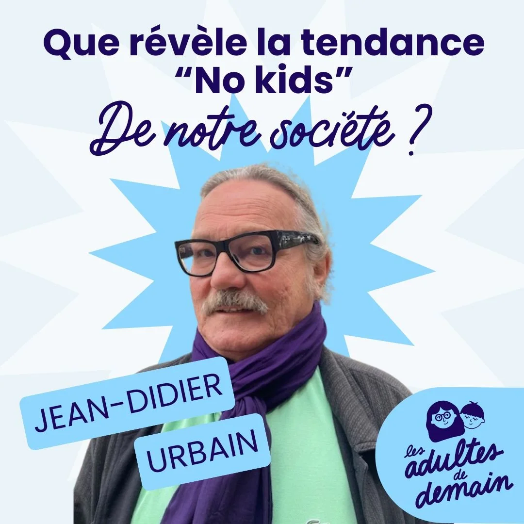 Que révèle la tendance « No kids » de notre société avec Jean-Didier Urbain #254