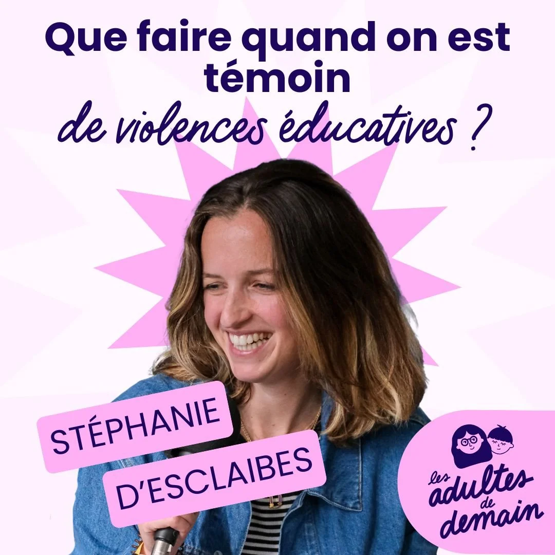 Témoin de violences éducatives : comment réagir ? #255
