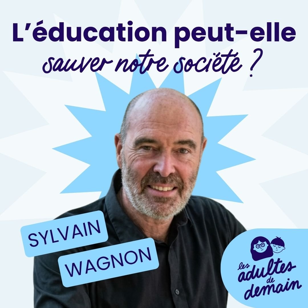 Éducation verte : et si l'école devenait un véritable projet de société ? avec Sylvain Wagnon #270