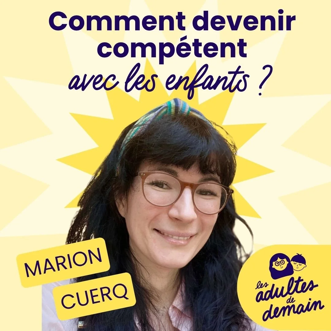 Comment changer de regard sur l'enfance ? avec Marion Cuerq #271 