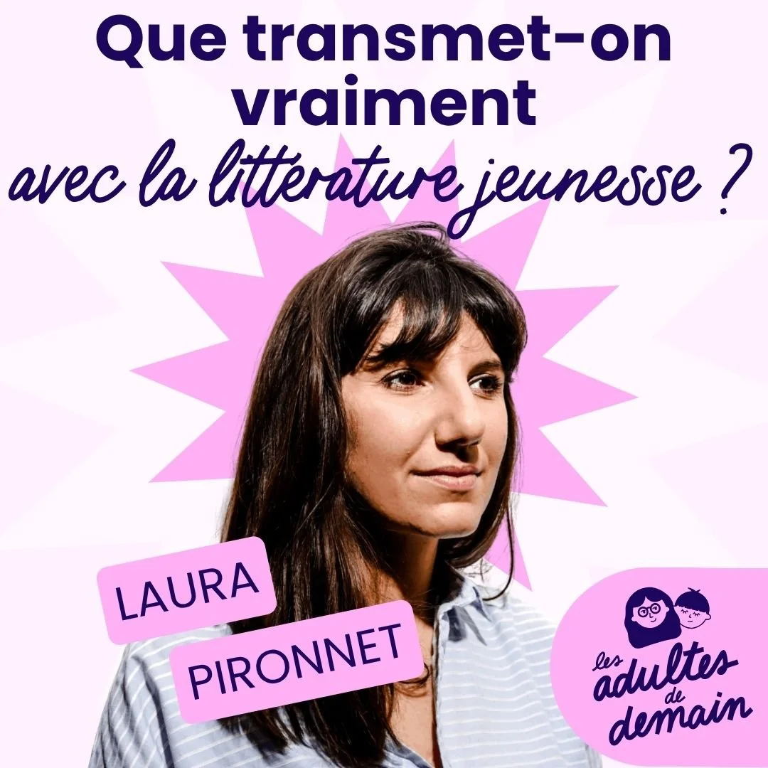 Les bienfaits de la littérature jeunesse : pourquoi elle est essentielle aux enfants… et aux adultes, avec Laura Pironnet #272