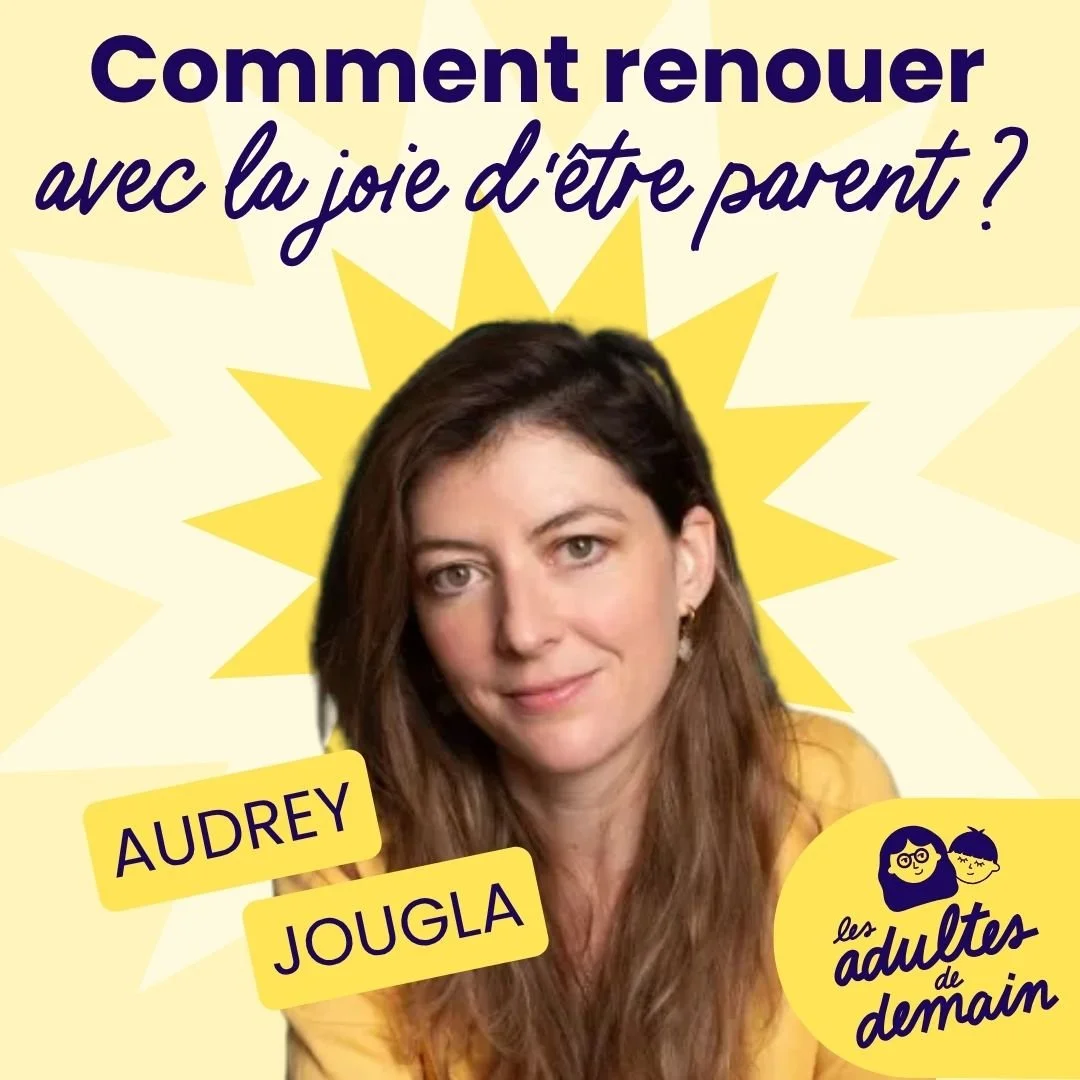 Comment profiter de ses enfants quand nos vies nous épuisent ? avec Audrey Jougla #275