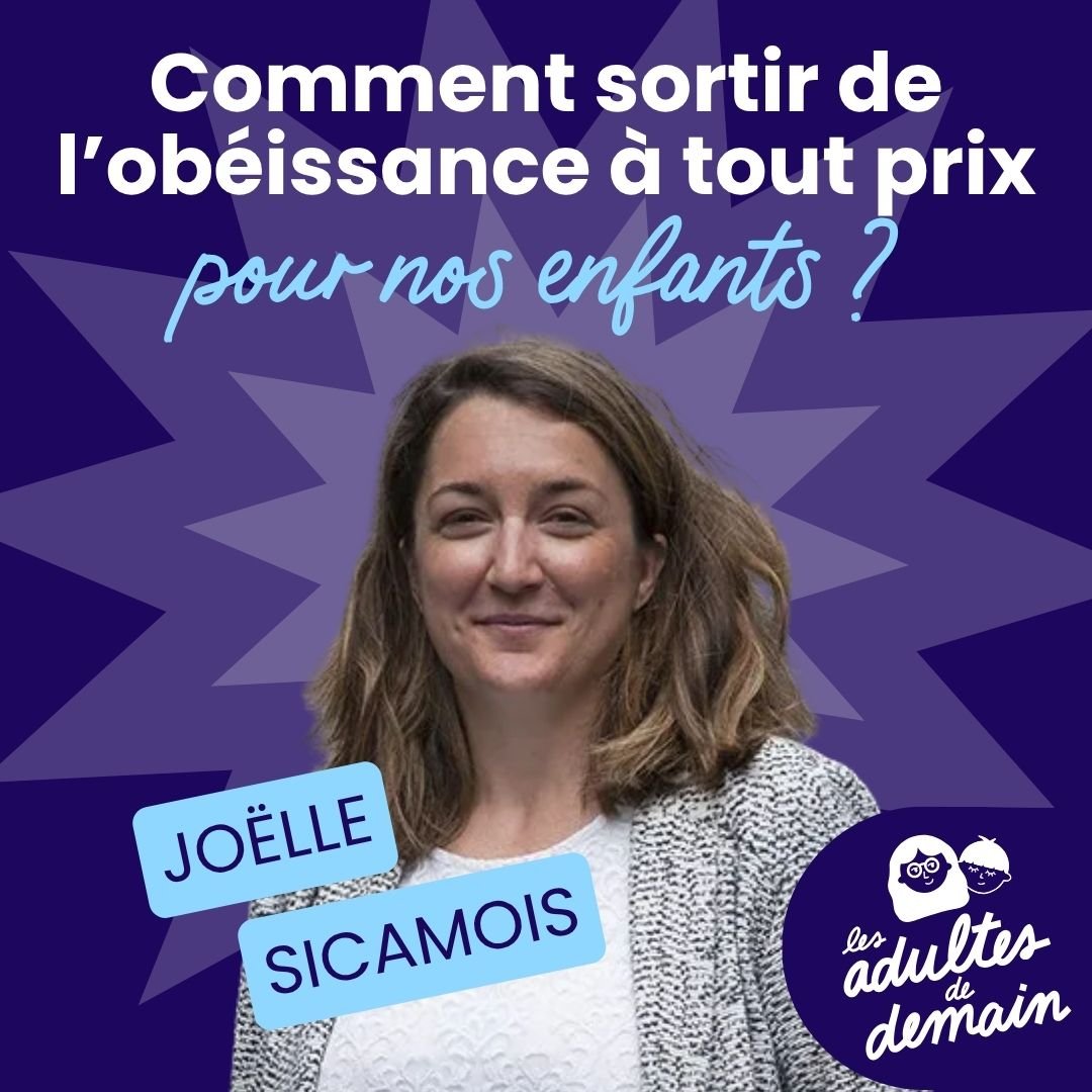 Faut-il vraiment chercher à faire obéir les enfants ? avec Joëlle Sicamois #280