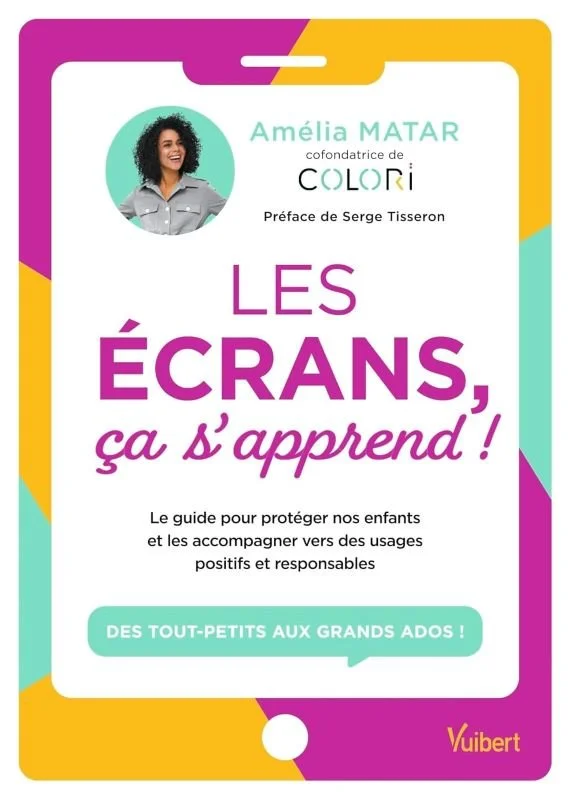 Comment gérer les écrans avec son enfant : livre d'Amélie Matar, les écrans, ça s'apprend