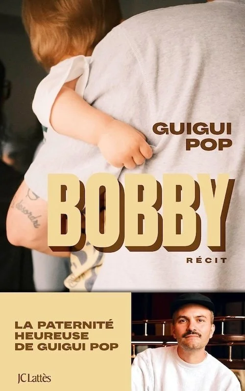 Couverture du livre de Guigui Pop, Bobby, la paternité heureuse, aux éditions JC Lattès