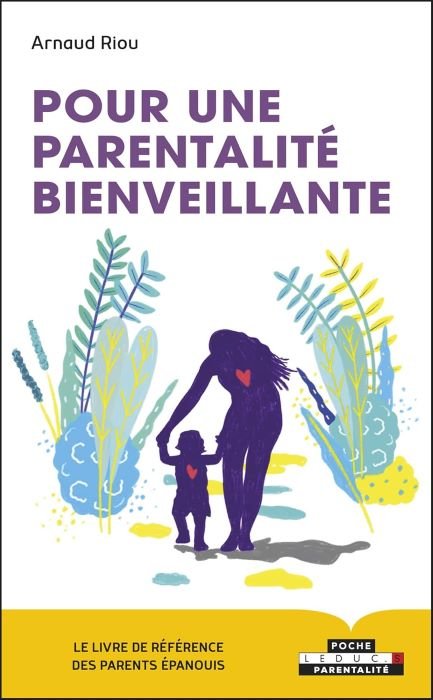Pour une parentalité bienveillante, Arnaud Riou