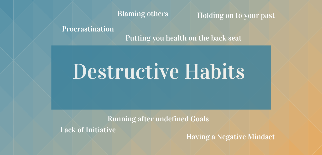 7 Destructive Habits Holding You Back from Greatness 