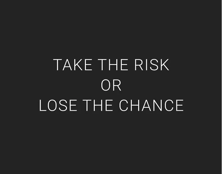 take the risk or lose the chance Ascendminds.jpg