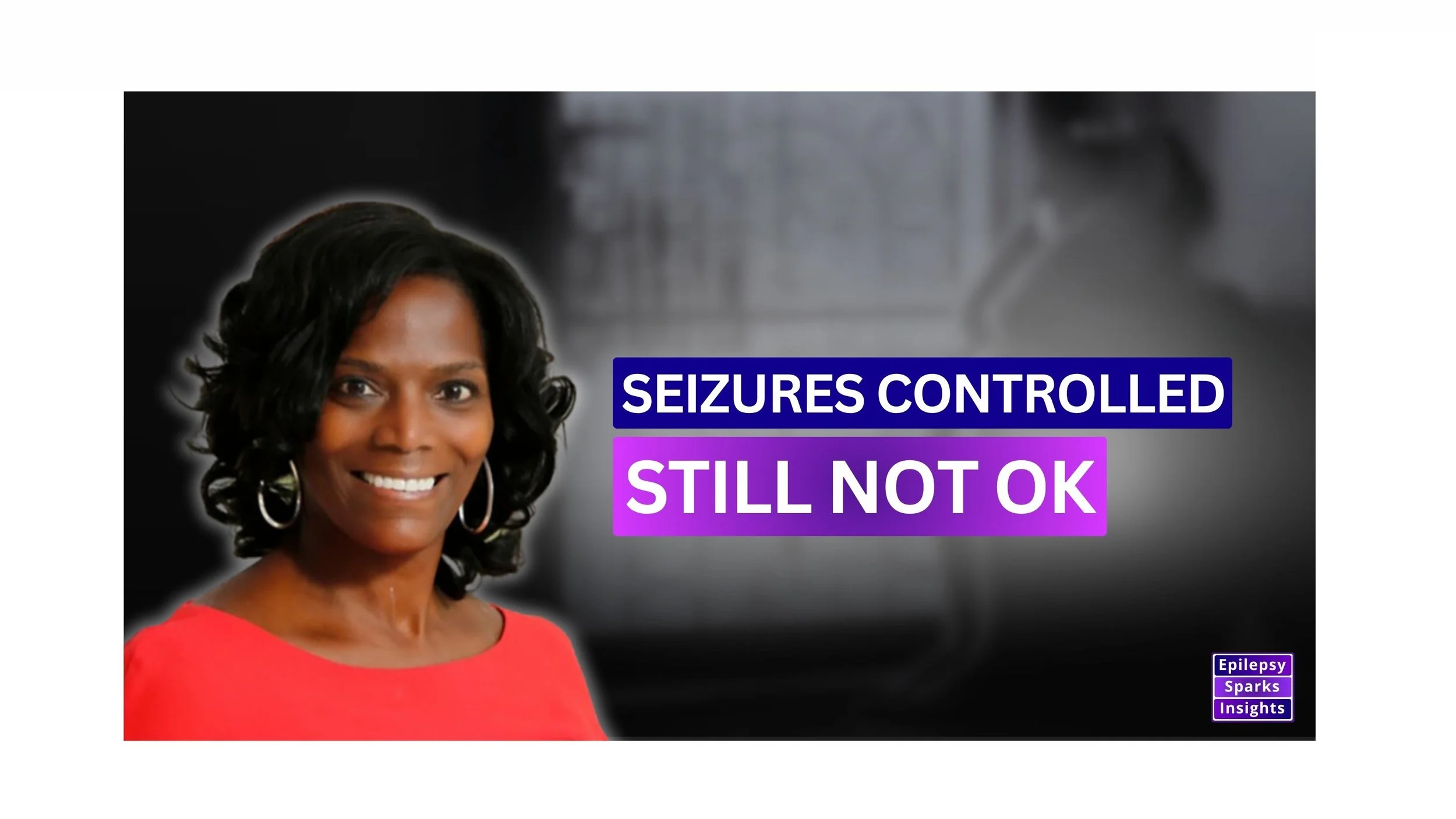       
  
     Seizure Free… But Still Struggling? Beyond Seizure Control  - Dr. Lucretia Long, The Ohio State University Wexner Medical Center, OH, USA  Is seizure freedom enough in epilepsy care? Dr. Lucretia Long, epilepsy specialist nurse practit