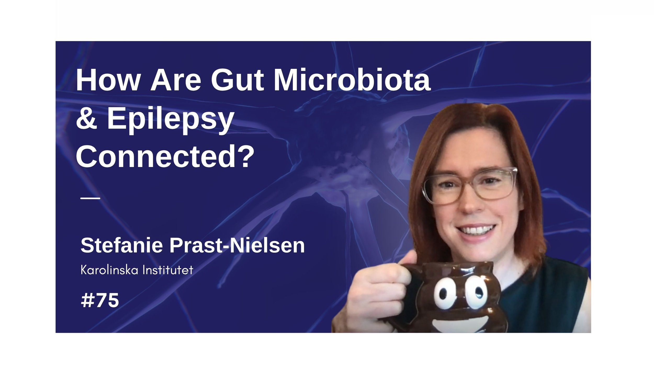      
  
     How Are Gut Microbiota &amp; Epilepsy Connected?  - Dr. Stefanie Prast-Nielsen  Hear about epilepsy research into gut microbiota from Research Specialist Stefanie Prast-Nielsen, from the Centre for Translational Microbiome Research at 
