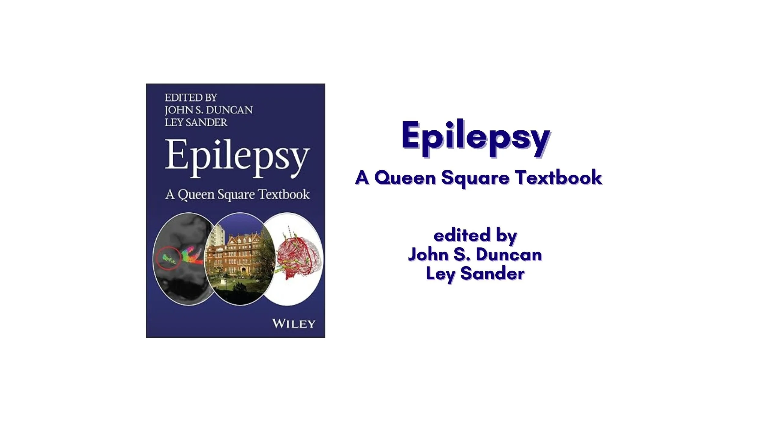 Epilepsy: A Queen Square Textbook - Edited by John S. Duncan & Ley Sander