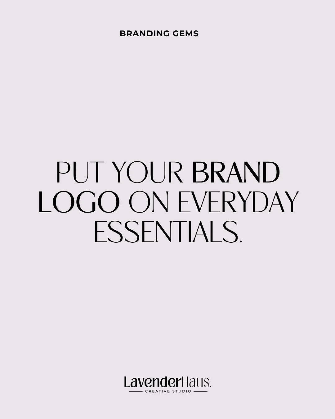 Put your logo on everyday essentials. #BrandingTips #lavenderhauscreativestudio #Branding #BrandingGems