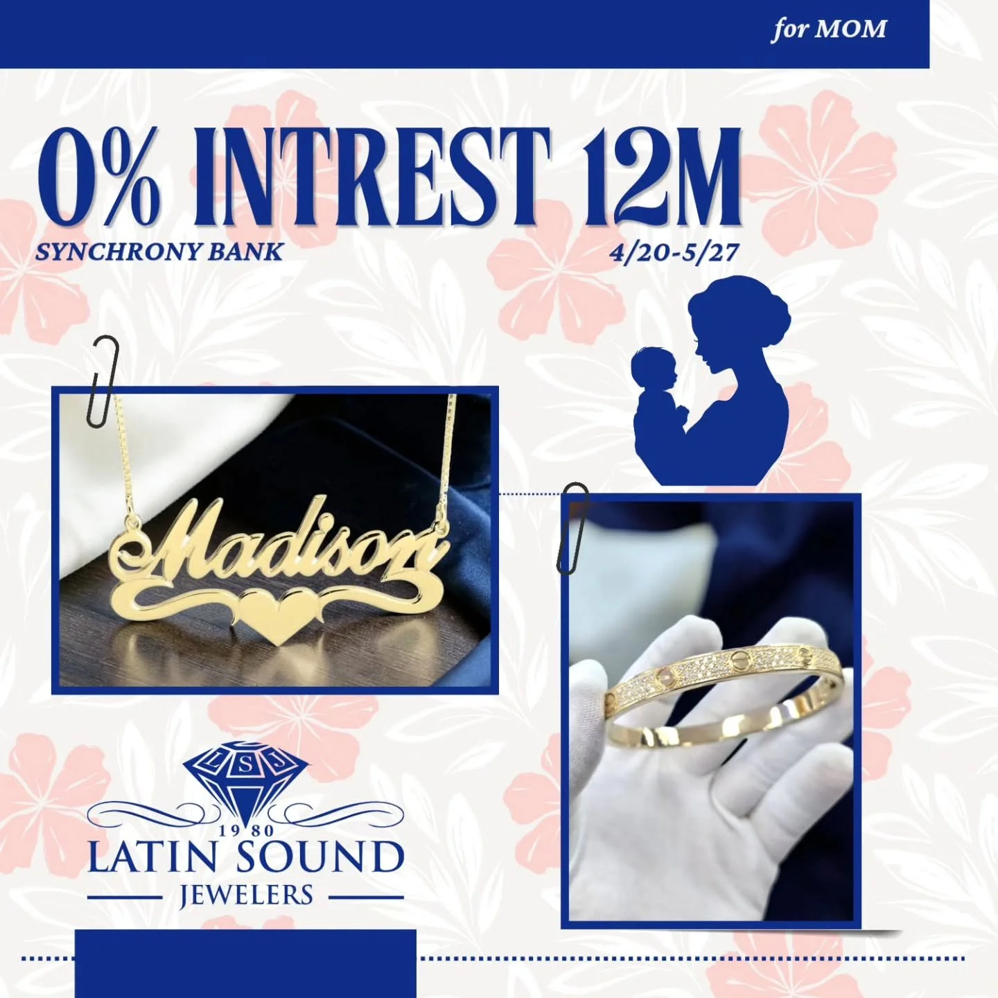 Mother&rsquo;s Day is right around the corner, and with 0% interest for 12 months, there&rsquo;s never been a better time to find Mom that special piece she&rsquo;s always wanted. At Latin Sound Jewelers, you&rsquo;ll find exactly what she&rsquo;s be