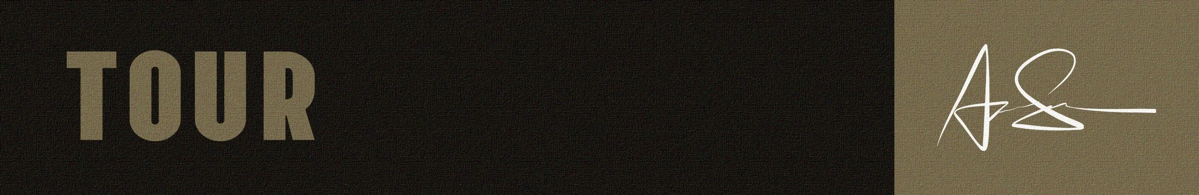Dark textured background with the word 'TOUR' in bold, light brown letters on the left, and a stylized signature in white on the right.