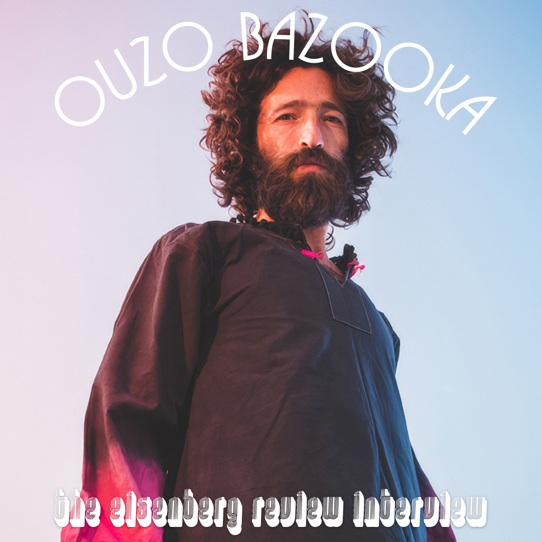 Ouzo Bazooka // The Eisenberg Review
