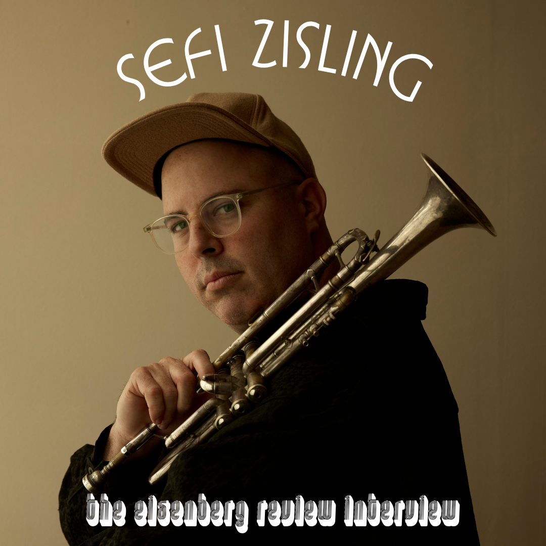 Sefi Zisling // The Eisenberg Review Interview