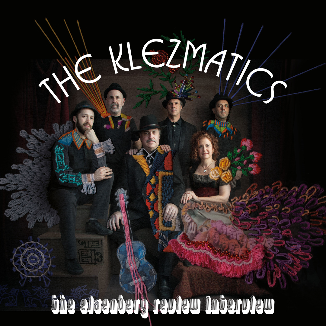 The Klezmatics // The Eisenberg Review Interview