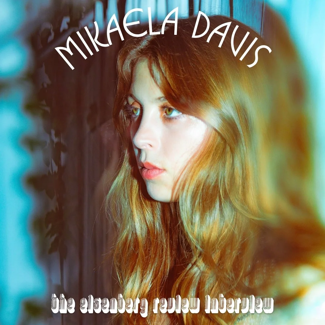 Mikaela Davis // The Eisenberg Review Interview