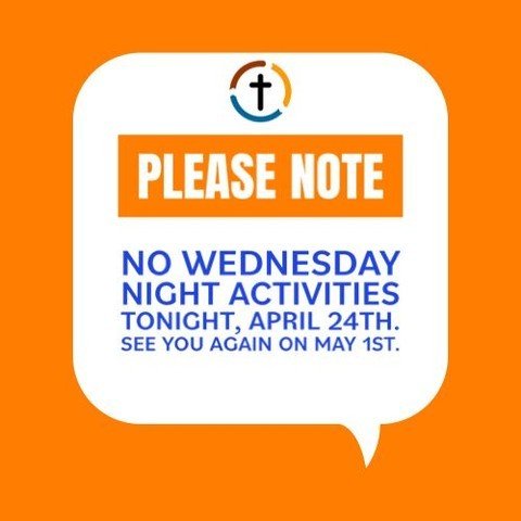 NO WEDNESDAY NIGHT ACTIVITIES TONIGHT, APRIL 24TH.
SEE YOU AGAIN ON MAY 1ST.

Awana Celebration Night is May 1st, 5:30-8:00 pm. Hot dogs at 5:30 pm for dinner, followed by snow cones, inflatable, games and awards. 
* This is the last night for all We