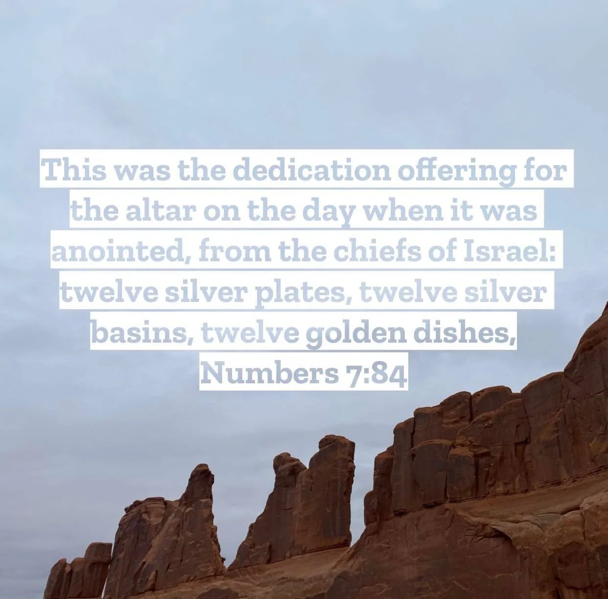 Numbers 7 &ndash; Pastor Mac Daily DEVO
 
This was the dedication offering for the altar on the day when it was anointed, from the chiefs of Israel: twelve silver plates, twelve silver basins, twelve golden dishes&hellip;Numbers 7:84 - Our chapter to