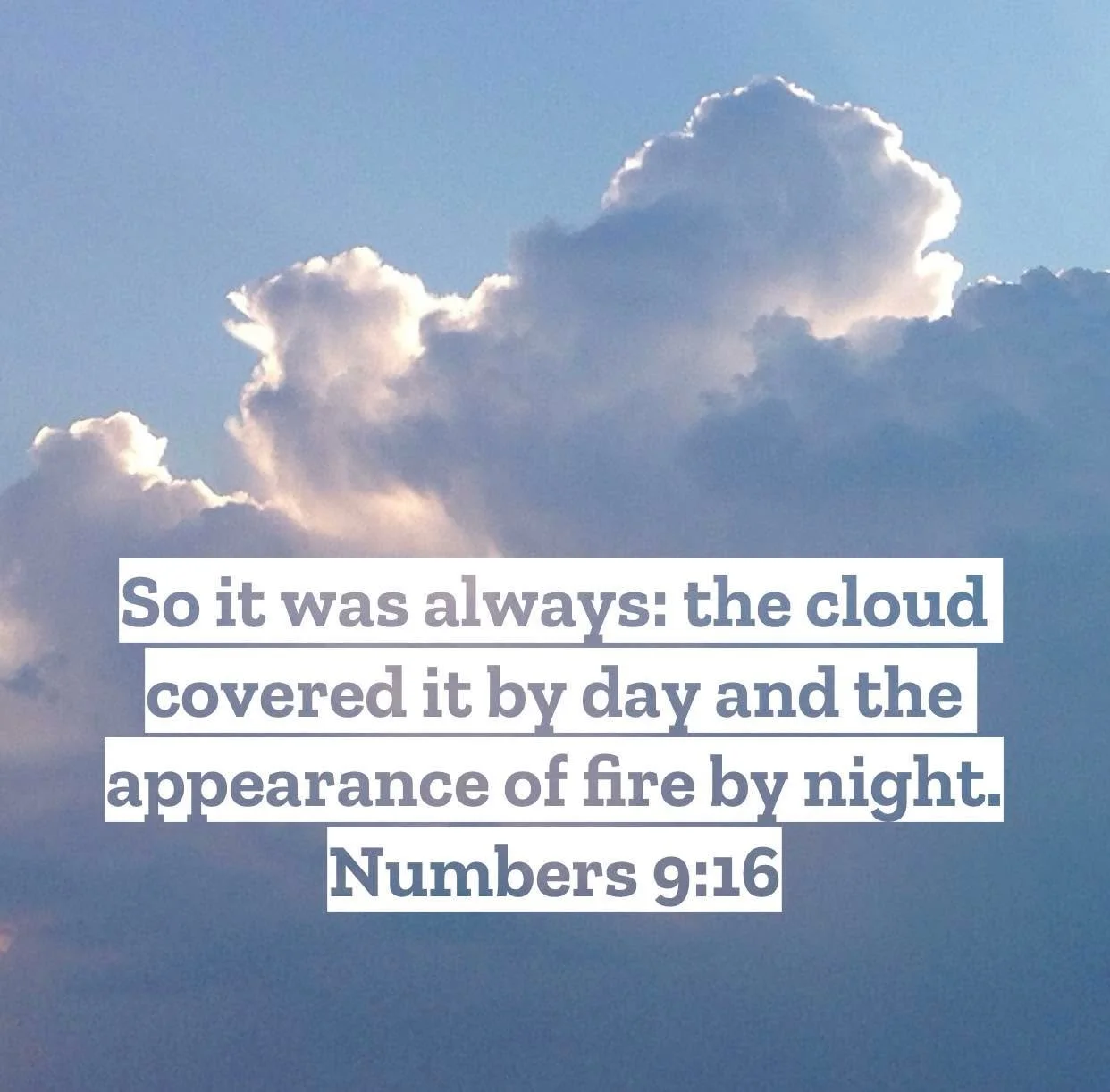 Numbers 9 &ndash; Pastor Mac Daily DEVO
 
So it was always: the cloud covered it by day and the appearance of fire by night. Numbers 9:16 - So it was always. Not many things in our life can have such a reality said about them, yet when it came to the