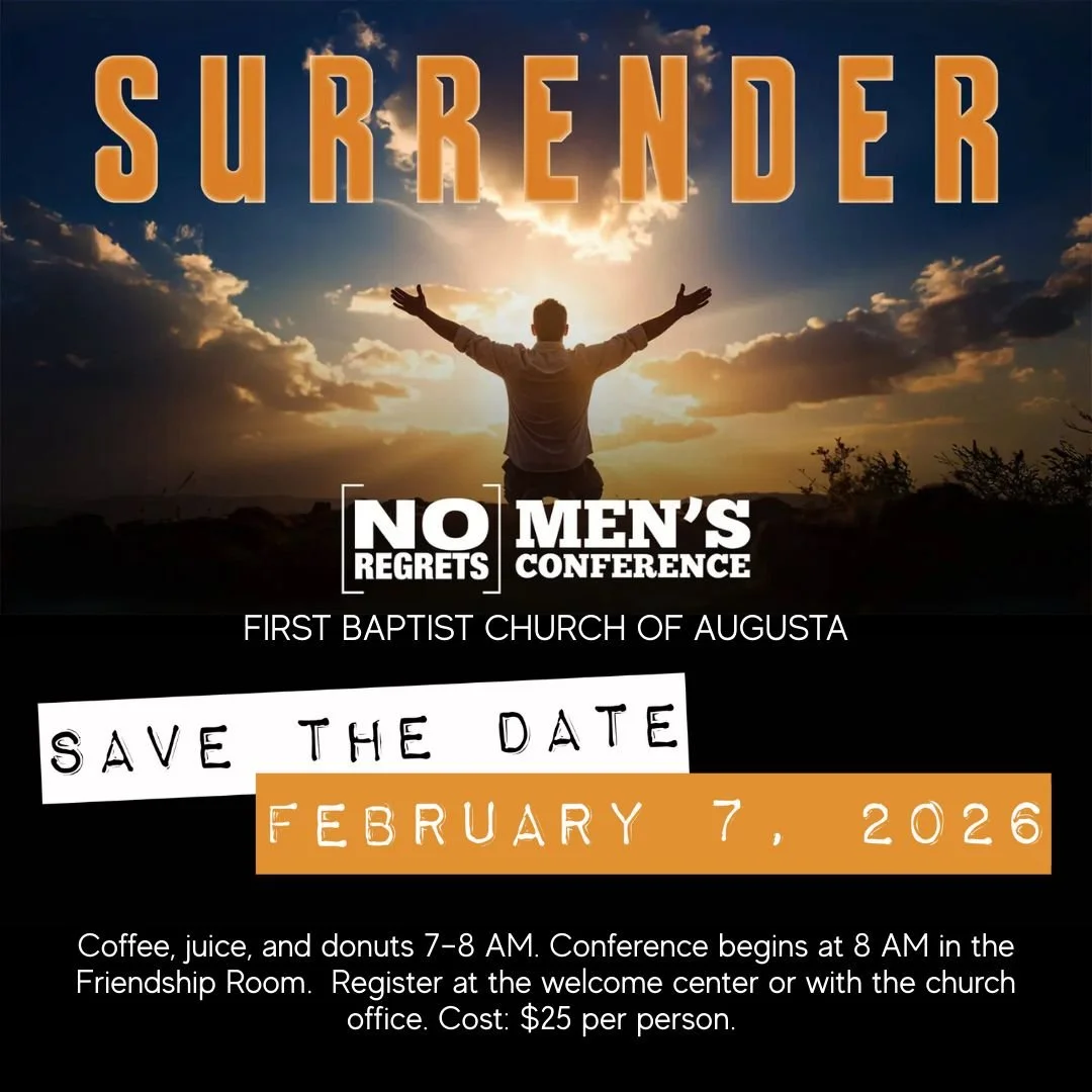 First Baptist Church is hosting the 2026 No Regrets Men&rsquo;s Conference on February 7. 

Coffee, juice, and donuts 7&ndash;8 AM. 

Conference begins at 8 AM in the Friendship Room. 

Register at the welcome center or with the church office. Cost: 