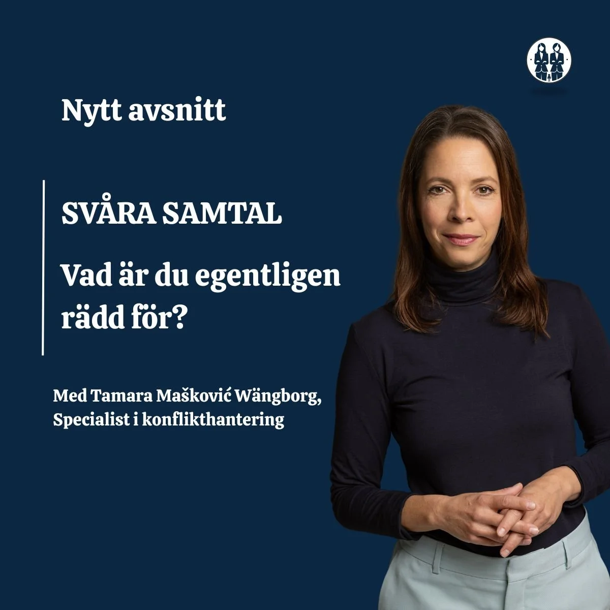 Poddavsnitt: Svåra samtal - vad är du egentligen rädd för?