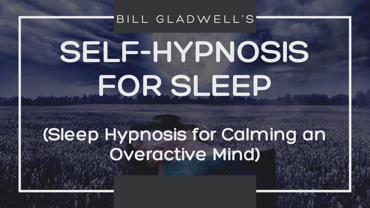 Self-Hypnosis for Sleep — Sleep Hypnosis for Calming an Overactive Mind (Video)