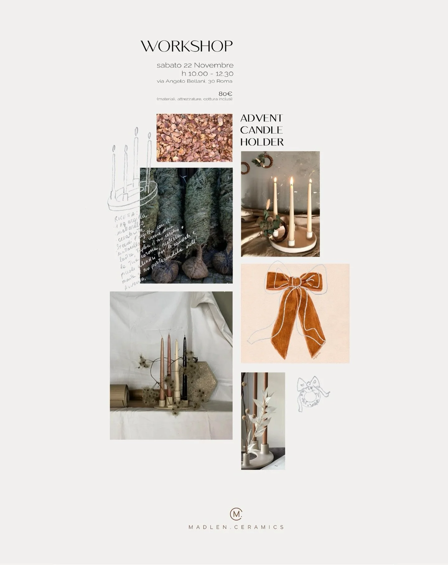 ・
DATE OUT.

Workshop &ldquo;ADVENT CANDLE HOLDER&rdquo; 🕯️ 
22 Novembre 2025 / h 10.00-12.30
80&euro; (materiali, attrezzature e cottura inclusi)

Ricetta:
1 kg argilla
mattarello
creativit&agrave;
Stendi l&rsquo;argilla con il mattarello a creare 