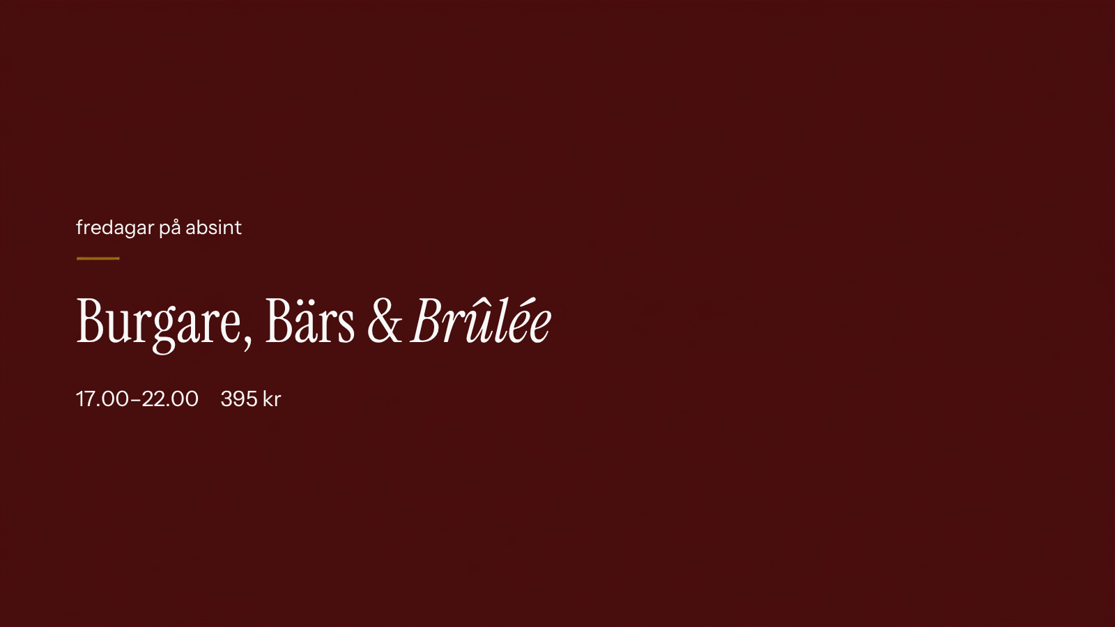 Burgare, Bärs &amp; Brûlée