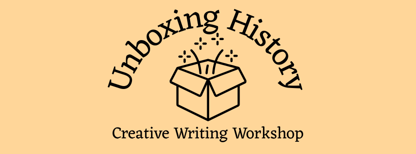 Unboxing History - Creative Writing Workshop