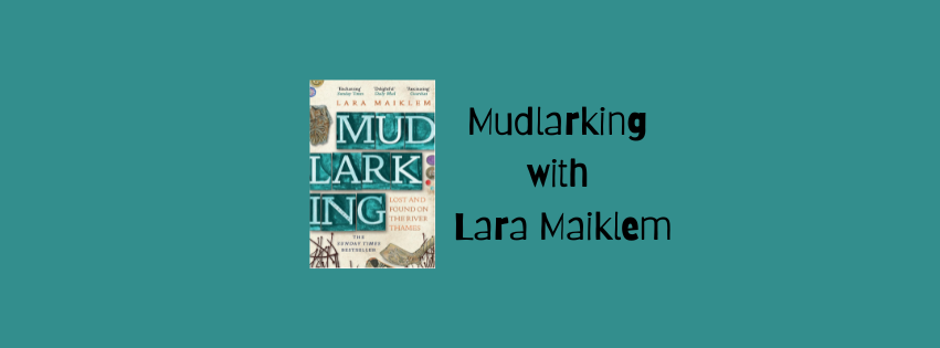 Mudlarking with Lara Maiklem
